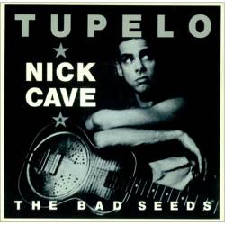 Nick Cave And The Bad Seeds : Tupelo